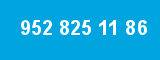 952 825 11 86